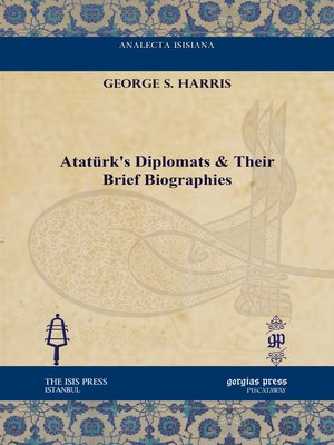 cover image of Atatürk's Diplomats & Their Brief Biographies